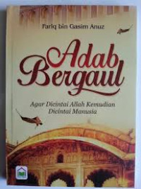 Image of Adab Bergaul: Agar Di Cintai Allah Kemudian Dicintai Manusia