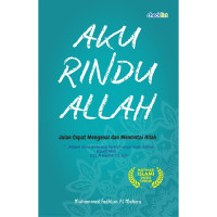 Image of Aku Rindu Allah: Jalan Cepat Mengenal dan Mencintai Allah