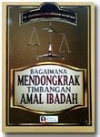 Image of Bagaimana Mendongkrak Timbangan Amal Ibadah