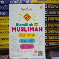 Image of Bismillah be MUslimah: keep Trying Pray More & Smile