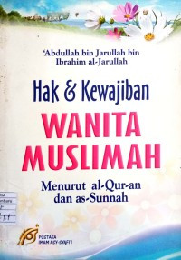 Image of Hak & Kewajiban Wanita Muslimah Menurut Al-Qur'an Dan AS-Sunnah