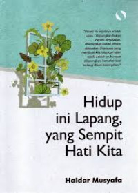 Image of Hidup Ini Lapang Yang Sempit Hati Kita
