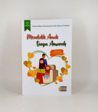 Image of Mendidik Anak Tanpa Amarah; Tip Cerdas Mengelola Emosi