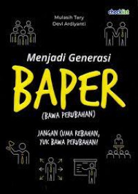 Image of Menjadi generasi BAPER (bawa perubahan)