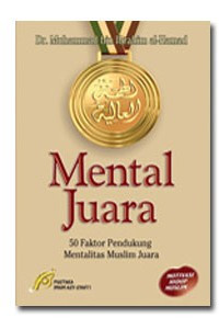 Image of Mental Juara; 50 Faktor Pendukung Mentalitas Muslim Juara
