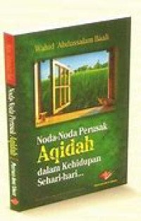 Image of Noda-Noda Perusak 'Aqidah Dalam Kehidupan Sehari-hari