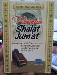 Image of Panduan Shalat Jum'at; Keutamaan,Adab, Tatacara