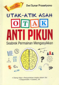 Image of Utak-Atik Asah Otak Anti Pikun: Seabrek Permainan Mengasyikkan